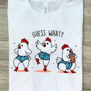 Bella Canvas White Tee with Fun Chicken Design, guess what, chicken butt
